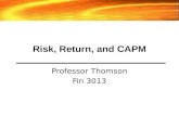 Risk, Return, and CAPM Professor Thomson Fin 3013.