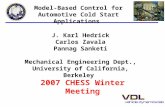 Model-Based Control for Automotive Cold Start Applications J. Karl Hedrick Carlos Zavala Pannag Sanketi Mechanical Engineering Dept., University of California,