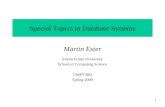 CMPT 884, SFU, Martin Ester, 1-09 1 Special Topics in Database Systems Martin Ester Simon Fraser University School of Computing Science CMPT 884 Spring.