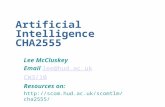 Artificial Intelligence CHA2555 Lee McCluskey Email lee@hud.ac.uklee@hud.ac.uk CW3/10 Resources on: