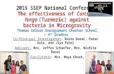 2015 SSEP National Conference The effectiveness of Curcuma longa (Turmeric) against bacteria in Microgravity Thomas Edison Energysmart Charter School â€“