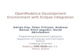 OpenModelica Development Environment with Eclipse Integration Adrian Pop, Peter Fritzson, Andreas Remar, Elmir Jagudin, David Akhvlediani Programming Environment.