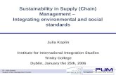 Dr. Julia Koplin Supply Chain Management Center Sustainability in Supply (Chain) Management – Integrating environmental and social standards - Julia Koplin.