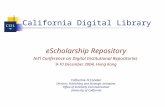 California Digital Library eScholarship Repository Int’l Conference on Digital Institutional Repositories 9-10 December 2004, Hong Kong Catherine H.Candee.