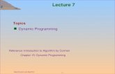 1.1 Data Structure and Algorithm Lecture 7 Dynamic Programming Topics Reference: Introduction to Algorithm by Cormen Chapter 15: Dynamic Programming.