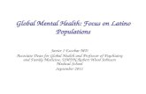Global Mental Health: Focus on Latino Populations Javier I Escobar MD Associate Dean for Global Health and Professor of Psychiatry and Family Medicine,