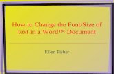 How to Change the Font/Size of text in a Word™ Document Ellen Fisher.