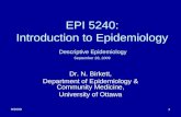 9/20091 EPI 5240: Introduction to Epidemiology Descriptive Epidemiology September 28, 2009 Dr. N. Birkett, Department of Epidemiology & Community Medicine,