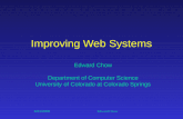 6/21/2000 Edward Chow Improving Web Systems Edward Chow Department of Computer Science University of Colorado at Colorado Springs.