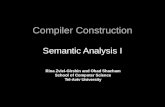 Compiler Construction Semantic Analysis I Rina Zviel-Girshin and Ohad Shacham School of Computer Science Tel-Aviv University.