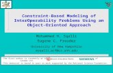 Constraint-Based Modeling of InterOperability Problems Using an Object-Oriented Approach Mohammed H. Sqalli Eugene C. Freuder University of New Hampshire.