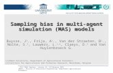 Sampling bias in multi-agent simulation (MAS) models Buysse, J 1., Frija, A 1., Van der Straeten, B 1., Nolte, S. 1, Lauwers, L. 1,2, Claeys, D. 2 and.