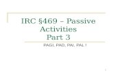 1 IRC §469 – Passive Activities Part 3 PAGI, PAD, PAI, PAL !