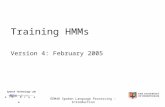 Speech Technology Lab Ƅ ɜ: m ɪ ŋ ǝ m EEM4R Spoken Language Processing - Introduction Training HMMs Version 4: February 2005.
