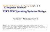 03/10/2004CSCI 315 Operating Systems Design1 Memory Management Notice: The slides for this lecture have been largely based on those accompanying the textbook.