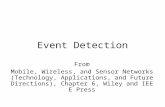 Event Detection From Mobile, Wireless, and Sensor Networks (Technology, Applications, and Future Directions), Chapter 6, Wiley and IEEE Press.