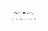 Main Memory by J. Nelson Amaral. CMPUT 229 Types of Memories Read/Write Memory (RWM): the time required to read or write a bit of memory is independent.
