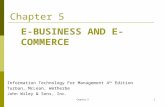 Chapter 51 Information Technology For Management 4 th Edition Turban, McLean, Wetherbe John Wiley & Sons, Inc. E-BUSINESS AND E- COMMERCE.