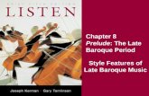 Chapter 8 Prelude: The Late Baroque Period Style Features of Late Baroque Music