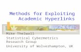 Methods for Exploiting Academic Hyperlinks Mike Thelwall Statistical Cybermetrics Research Group University of Wolverhampton, UK.
