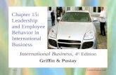 ©2004 Prentice Hall15-1 Chapter 15: Leadership and Employee Behavior in International Business International Business, 4 th Edition Griffin & Pustay.