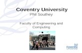 Coventry University Phil Southey Faculty of Engineering and Computing.
