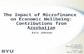 7 th Annual MicroEnterprise Conference Provo, UT March 12, 2004 The Impact of Microfinance on Economic Wellbeing: Contributions from Azerbaijan Kris Johnson.