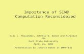 Importance of SIMD Computation Reconsidered Will C. Meilander, Johnnie W. Baker and Mingxian Jin Kent State University April 26, 2003 (Presentation by.