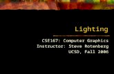 Lighting CSE167: Computer Graphics Instructor: Steve Rotenberg UCSD, Fall 2006