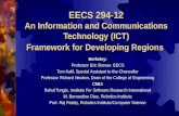 EECS 294-12 An Information and Communications Technology (ICT) Framework for Developing Regions Berkeley: Professor Eric Brewer, EECS Tom Kalil, Special.