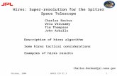 October, 2004ADASS XIV O1.31 Hires: Super-resolution for the Spitzer Space Telescope Charles Backus Velu Velusamy Tim Thompson John Arballo Description.