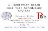 A Prediction-based Real-time Scheduling Advisor Peter A. Dinda Prescience Lab Department of Computer Science Northwestern University pdinda.