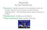 Weslandia by Paul Fleischman  Summary: Wesley dreams of a civilization that’s all his own, where he can escape his own boring neighborhood. Will planting.