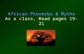 African Proverbs & Myths As a class, Read pages 19-21.