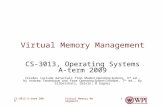 Virtual Memory Management CS-3013 A-term 20091 Virtual Memory Management CS-3013, Operating Systems A-term 2009 (Slides include materials from Modern Operating.