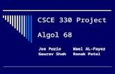 CSCE 330 Project Algol 68 Joe PuzioWael AL-Fayez Gaurav ShahRonak Patel.