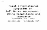 First International Symposium on Soil Water Measurement Using Capacitance and Impedance November 6-8, 2002 Beltsville, Maryland, USA Home.