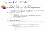 Synovial Fluid I. Physiology & Composition Movable joints (diarthroses) composed of: Bones lined with articular cartilage Separated by a cavity containing.