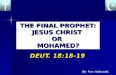 THE FINAL PROPHET: JESUS CHRIST OR MOHAMED? DEUT. 18:18-19 (By Ron Halbrook)