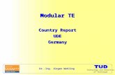 Technology and Didactics of Technique Modular TE Country Report UDEGermany Dr.-Ing. Jürgen Wehling.