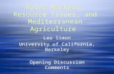 Water Markets, Resource Issues, and Mediterranean Agriculture Leo Simon University of California, Berkeley Opening Discussion Comments Leo Simon University.