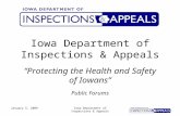 January 5, 2009Iowa Department of Inspections & Appeals Iowa Department of Inspections & Appeals Public Forums “Protecting the Health and Safety of Iowans”