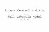 Access Control and the Bell-LaPadula Model CS 4235.