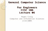 General Computer Science for Engineers CISC 106 Lecture 06 Roger Craig Computer and Information Sciences 2/23/2009.