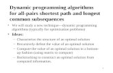 1 Dynamic programming algorithms for all-pairs shortest path and longest common subsequences We will study a new technique—dynamic programming algorithms.