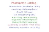 Photometric Catalog I-band selected photometric catalog containing ~800,000 galaxies (I (AB) < 26 mag) in 8 bands (UBVgRizK) Star-Galaxy separation using.