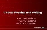 Critical Reading and Writing CSCI102 - Systems ITCS905 - Systems MCS9102 - Systems.