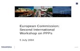 1 July 2004 European Commission: Second International Workshop on PPPs 5 July 2004.