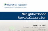 What is the Neighborhood Revitalization Initiative? Syretta Hill Community Development Manager Wake County HFH (Raleigh)