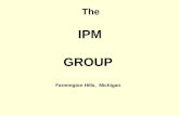 The IPM GROUP Farmington Hills, Michigan. Contact us Beni Dror 27003 Hills Tech Drive Farmington Hills, MI 48331 Tel: 248 489 9490, Fax: 248 479 0771.
